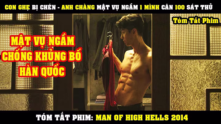 [Review Phim] Con Ghẹ Bị Chén - Mật Vụ Ngầm Chống Khủng Bố 1 Mình Cân 100 Sát Thủ Giải Cứu Người Yêu